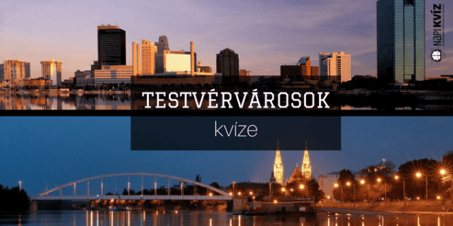 Magyar-testvérvárosok-kvíz