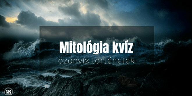 Mitológia kvízek -özönvíz teszt