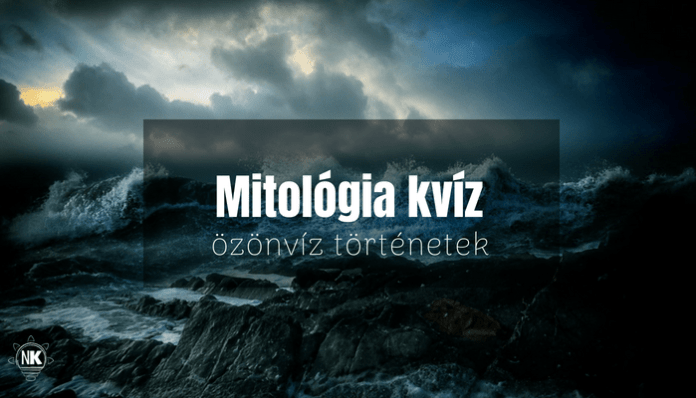 Mitológia kvízek -özönvíz teszt