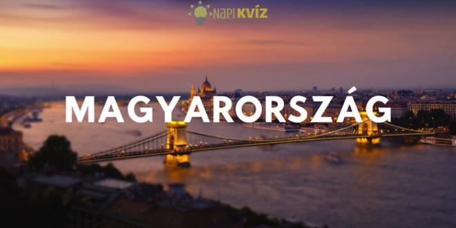 Kvíz kérdések Magyarországról