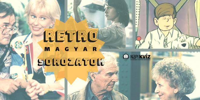 nagy magyar retro sorozat kvíz