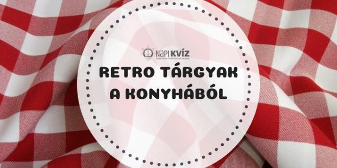 nagy retro konyhai eszköz kvíz