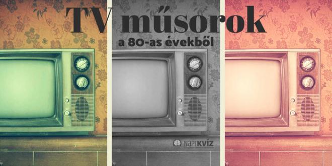 80-as évek,magyar,tv műsor,