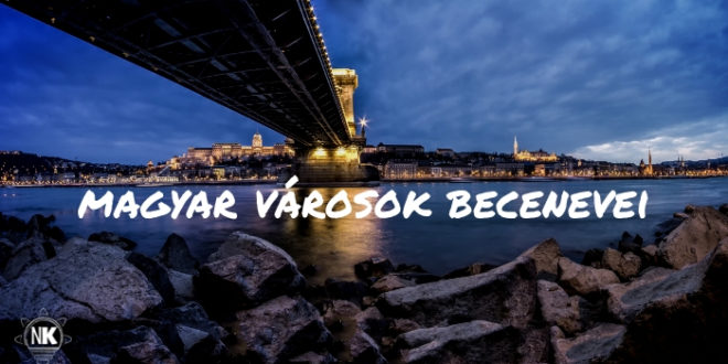 Magyar városok becenevei