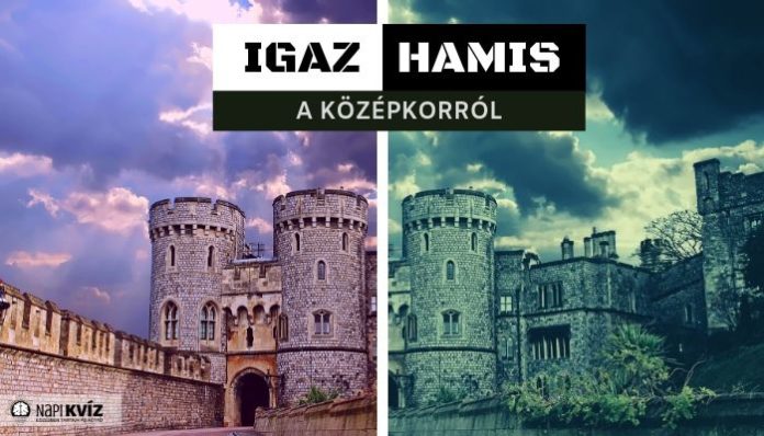 Igaz hamis a középkorról kvíz