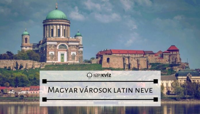 magyar városok latinul